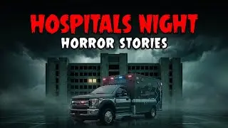 10 TRUE Creepy Night Shift Horror Stories from Hospitals