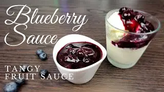 Blueberry Sauce | Blueberry Comp&ocirc;te| Fruit sauce for desserts