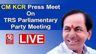CM KCR Press Meet LIVE | TRS Parliamentary Party Meeting
