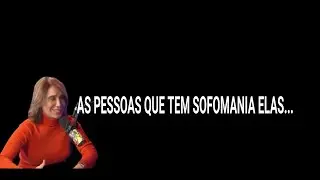 Sofomania o que &eacute;? Ana Beatriz Barbosa