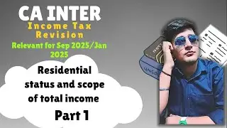 CA Inter Residential Status & Scope of Total Income | Income Tax 2025