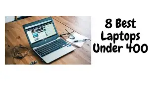 8 Best Gaming Laptop Under 400 In 2021