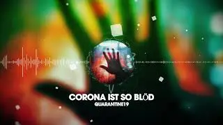 Corona Ist So Bl&ouml;d - Quarantine19,  Official Video