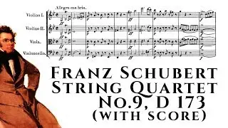 Franz Schubert - String Quartet No.9, D 173 (with score)