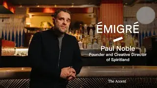 &Eacute;migr&eacute; x Paul Noble, Founder and Creative Director of Spiritland