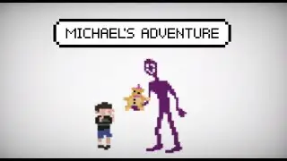 FNaF : Michael's Adventure - Full Game Walkthrough (No Commentary)