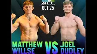 MATTHEW WILLSE VS JOEL DUDLEY ACL 8 FULL FIGHT