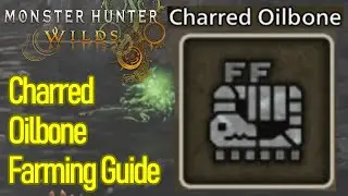 Monster Hunter Wilds Charred Oilbone farming location, how to get charred oilbones FAST