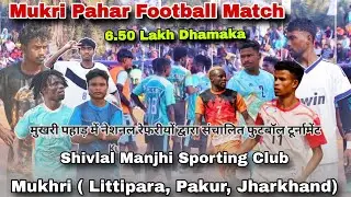 Final Day l Mukhri ( Littipara,Pakur) Football Championship 2026