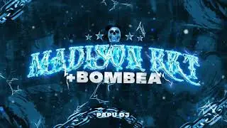 MADISON RKT😈🔫🔥 + BOMBEA - PAPU DJ