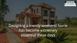 How to design a fab weekend home? | Eco Smart Life | Weekend Home