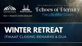 Dua & Closing Remarks by Mufti Azeemuddin Ahmed &mdash; Itikaaf Session 2 &mdash; Annual Winter Retreat 2026
