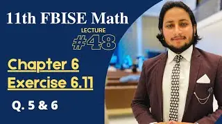 11TH CLASS MATH | CH 6 SEQUENCES & SERIES | EXERCISE 6.11 QUESTION NO 5 & 6