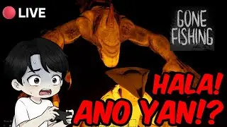🎣 [Gone Fishing] &ndash; &ldquo;HORROR BA TO?!&rdquo; 🔴 LIVE | (FIL / ENG) 😱