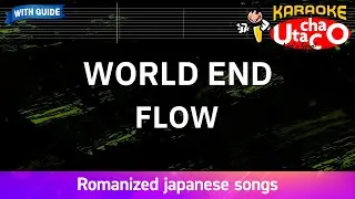 WORLD END &ndash; FLOW (Romaji Karaoke with guide)