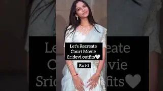 Recreating #court movie sridevi outfits🤍 #shortsfeed #telugumovies #celebrity #heroine #courtmovie