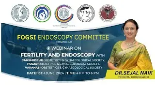 Program Coordinator Dr.Sejal Naik | FERTILITY AND ENDOSCOPY | Webinar