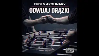 FUDI & APOLINARY - ODWIJAJ DRĄŻKI