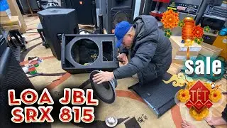 Tiếp tục Loa JBL srx 815 Phục vụ AE NAM ĐỊNH ll Cao JBL