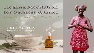 A Soft Landing for Sadness & Grief 💗 Gentle Essential Oil Meditation + Tea Ritual for Women 40+
