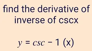 How to obtain derivative of inverse trigonometric function of arccscx #maths #function #derivative