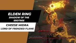 Midra Cheese | Easily beat Midra Lord of Frenzied Flame in Elden Ring DLC