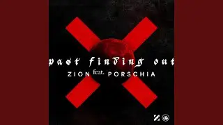Past Finding Out (feat. Porschia)