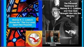 The Taped Personal Testimony of Bishop R. C. Lawson & How God Brought Him into Ministry