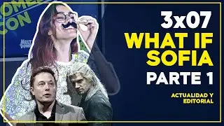 👾 WHAT IF SOFIA en COMEDY CON 3X07 | PARTE 1