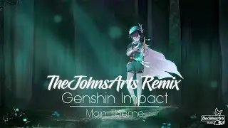 Genshin Impact Main Theme (TheJohnsArts Remix) [Free Download] Genshin Remix