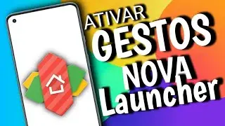Como ativar os gestos na NOVA LAUNCHER BETA | SAMSUNG E XIAOMI ANDROID 11 | ATUALIZADO