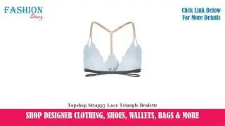 ★★★ Topshop Strappy Lace Triangle Bralette ★★★