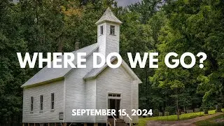Made for Mission: Where Do We Go? - September 15, 2024 Sunday Service