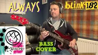 Always Blink 182 (Bass Cover)