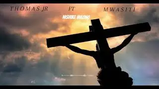 THOMAS JR ft MWASITI- NISHIKE MKONO(official music audio)