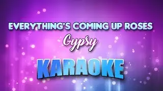 Gypsy - Everything's Coming Up Roses (Karaoke & Lyrics)