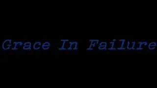 Grace In Failure - All Things Sacred
