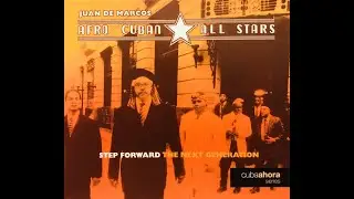 AFRO-CUBAN ALL STARS & JUAN DE MARCOS GONZÁLEZ – 07 Preludio Y Fuga