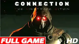 Connection: The Nightmare Within | FULL GAME | No Commentary