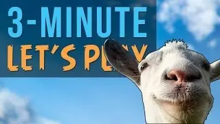 3-Minute Let's Play: Goat Simulator