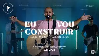 Eu Vou Construir - Mult (Build My Life - Passion Music)