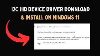 Загрузка и установка драйвера устройства I2C HID в Windows 11