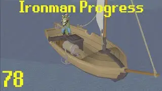 The Road To Max: Sailing Has Come To OSRS | OSRS Ironman Progress Series Episode 78