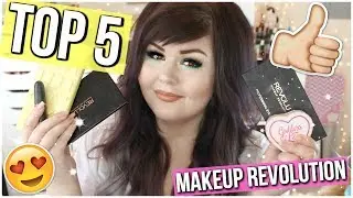 TOP 5 Favorite MAKEUP REVOLUTION Products | 2017