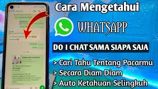 Cara Mengetahui Do i/Pasangan Chat Sama Siapa Saja Di WhatsApp||Trik WhatsApp