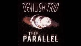 DEVILISH TRIO - THE PARALLEL