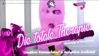 Die totale Therapie: &bdquo;Gewaltfreie Kommunikation&ldquo; & ideologiefreie Gesellschaft
