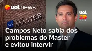 Campos Neto, ex-presidente do BC, sabia dos problemas do Master e evitou intervir, diz jornal