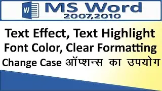How to use Text Effect, Text Highlight Color, Font Color,  etc  In Word 2010   Lesson  4