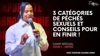 JOUR 1 - LES PÉCHÉS SEXUELS : POURQUOI ET COMMENT EN SORTIR ! - CAMP SPÉCIAL - Ps Juliana ONDO